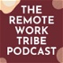 The Remote Work Tribe Podcast
