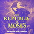 The Republic of Moses
