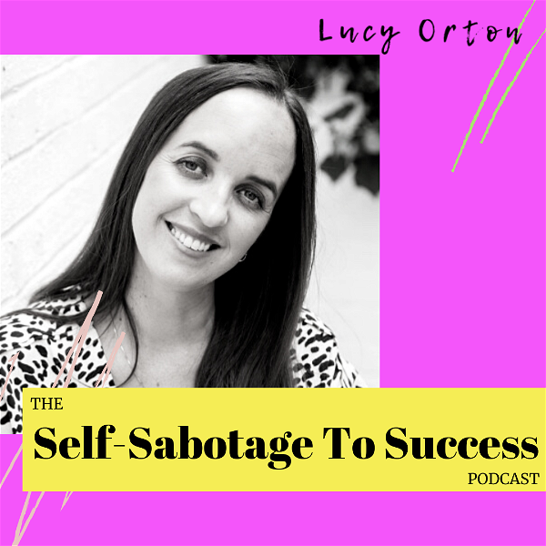 Artwork for The Self-Sabotage To Success Podcast