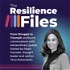 The Resilience Files: Human Stories of Struggle and Triumph