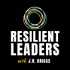 The Resilient Leaders Podcast with J.R. Briggs
