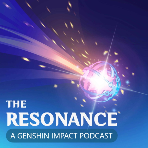 Artwork for The Resonance: A Genshin Impact Podcast