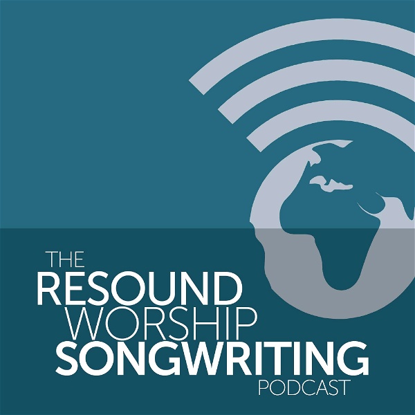 Artwork for The Resound Worship Songwriting Podcast
