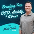 The OCD & Anxiety Show with Matt Codde LCSW