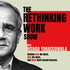 The Rethinking Work Show