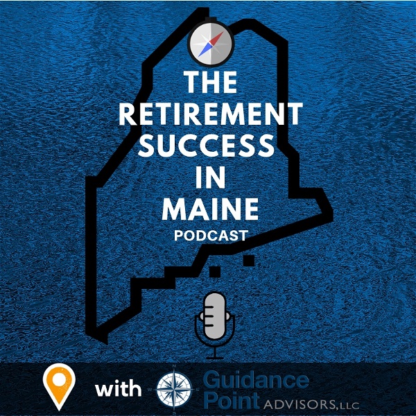Artwork for The Retirement Success in Maine Podcast
