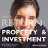 The Return: Property & Investment Podcast