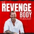 The Revenge Body Podcast