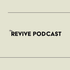 The Revive Podcast