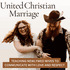United Christian Marriage | Marriage Communication, Connection, Lonely Marriage, Christian Wife, Newlywed, Resentment, Biblic
