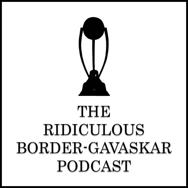Artwork for The Ridiculous Border-Gavaskar Podcast