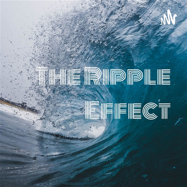 Artwork for The Ripple Effect: Small Acts Make a Big Impact