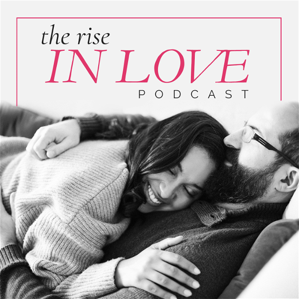 Artwork for The Rise in Love Podcast