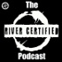 The River Certified Podcast