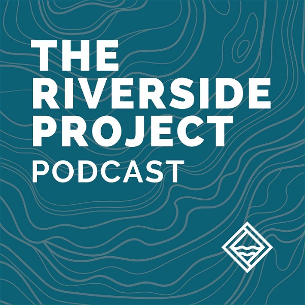 Artwork for The Riverside Project Podcast