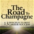 The Road to Champagne: 13 Principles to Drive Career Success