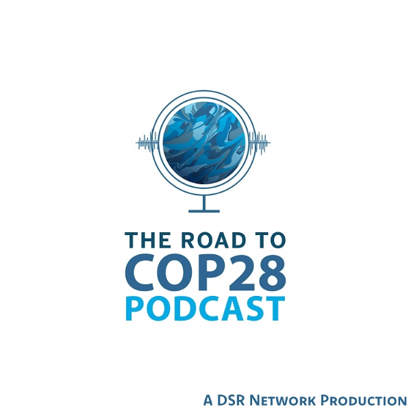 Artwork for The Road to COP 28 Podcast