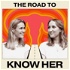 The Road to Know Her