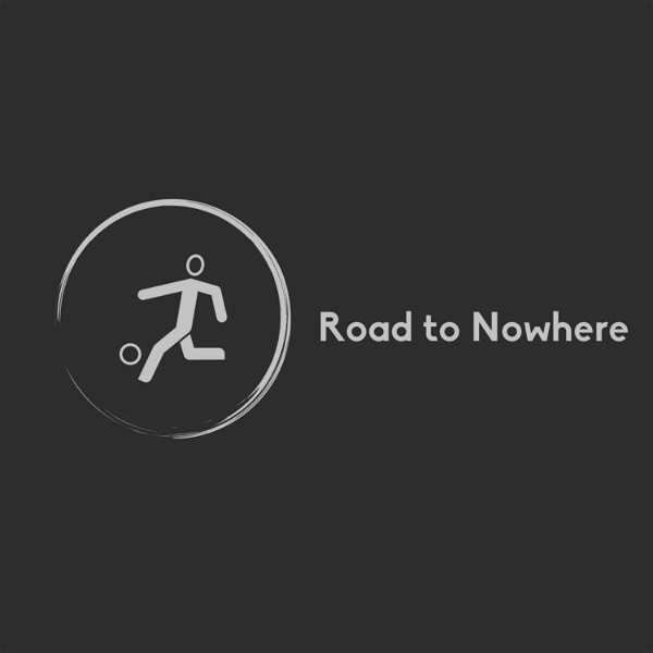 Artwork for The Road to Nowhere European Football Podcast