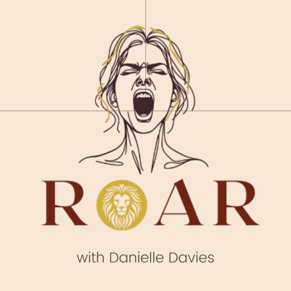 Artwork for ROAR with Danielle Davies: Women, Culture and Impact