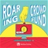 The Roaring Crowdfund