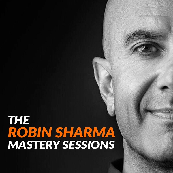 Artwork for The Robin Sharma Mastery Sessions