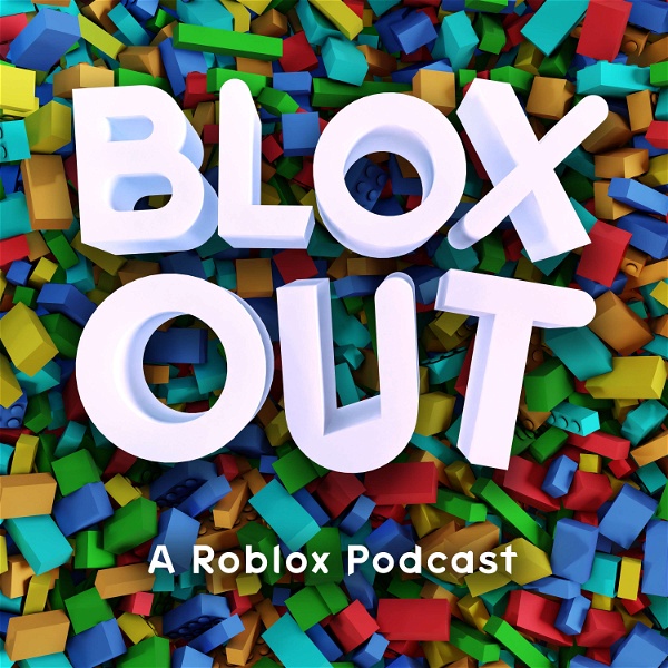 Artwork for Blox Out Podcast: A Roblox Podcast