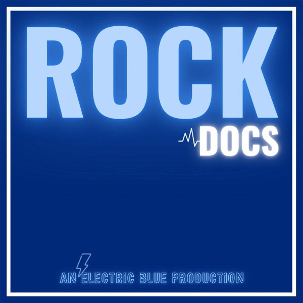 Artwork for The Rock Docs Podcast: An Electric Blue Production
