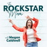 The ROCKSTAR Mom