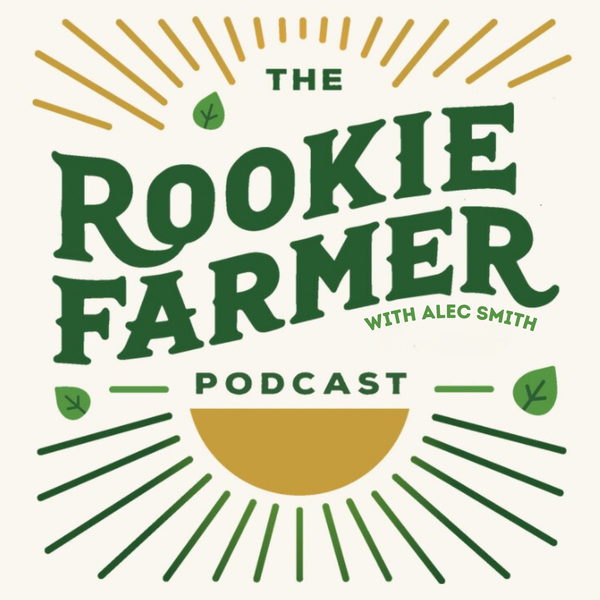 Artwork for The Rookie Farmer Podcast