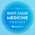 The Root Cause Medicine Podcast