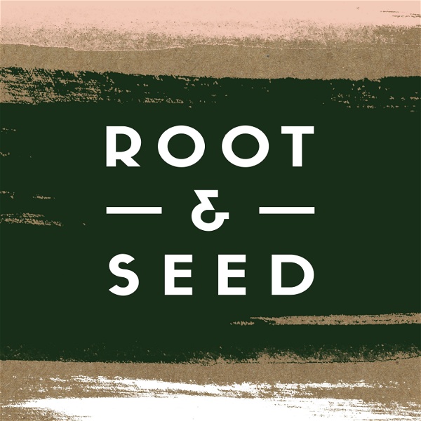 Artwork for The Root & Seed Podcast