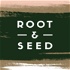 The Root & Seed Podcast