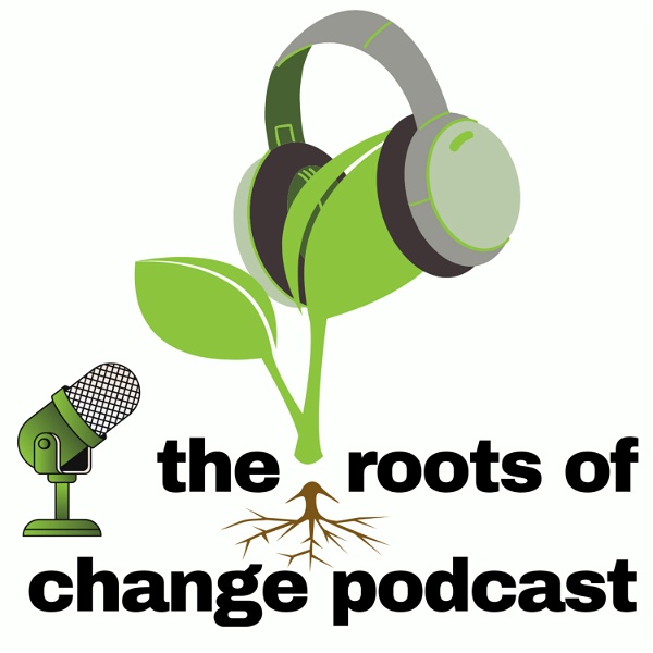 Artwork for the roots of change podcast