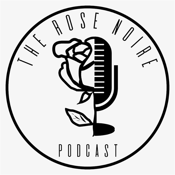 Artwork for The Rose Noire Podcast