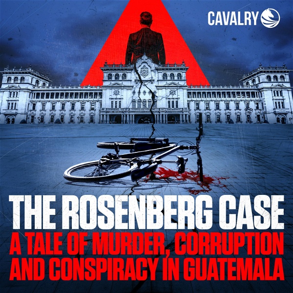 Artwork for The Rosenberg Case: A Tale of Murder, Corruption, and Conspiracy in Guatemala