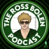 The Ross Bolen Podcast