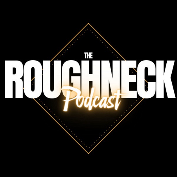Artwork for The Roughneck Podcast