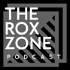 The Roxzone Podcast