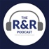The R&R Podcast