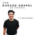 The Rugged Gospel : En Español