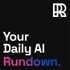 The Rundown AI podcast