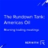 The Rundown Tank: Americas Oil