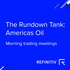 The Rundown Tank: Americas Oil