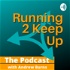The Running 2 Keep Up Podcast