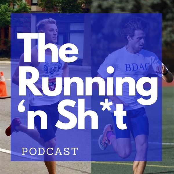 Artwork for The Running 'n Sh*t Podcast