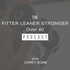 The Fitter Leaner Stronger Healthier Podcast
