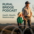 The Rural Bridge Podcast