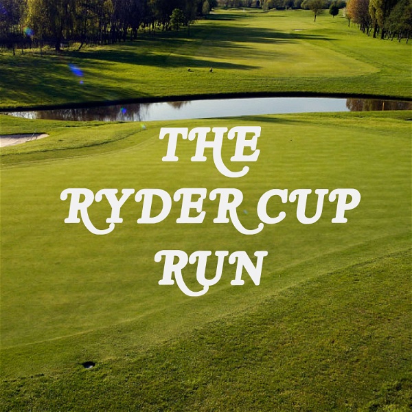 Artwork for The Ryder Cup Run
