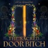 the Sacred Door Bitch